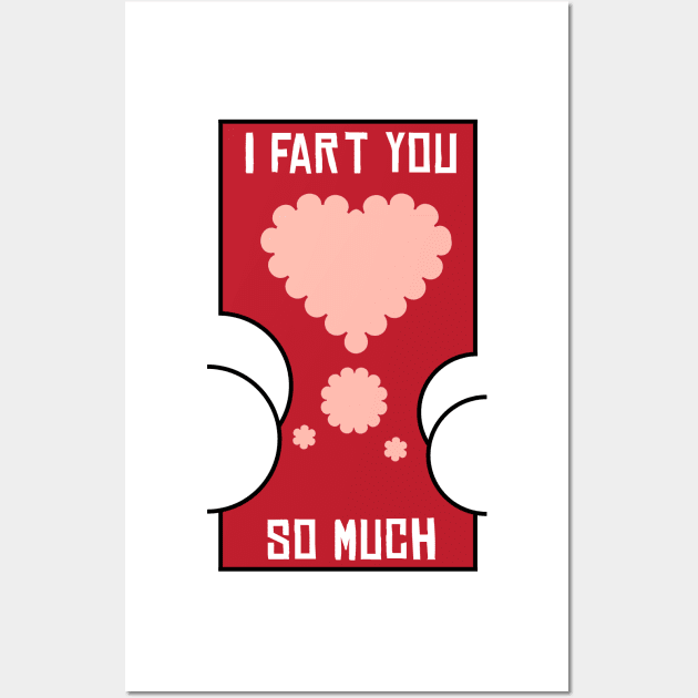 Valentine I Fart You So Much Heart Butt Funny Wall Art by BraaiNinja